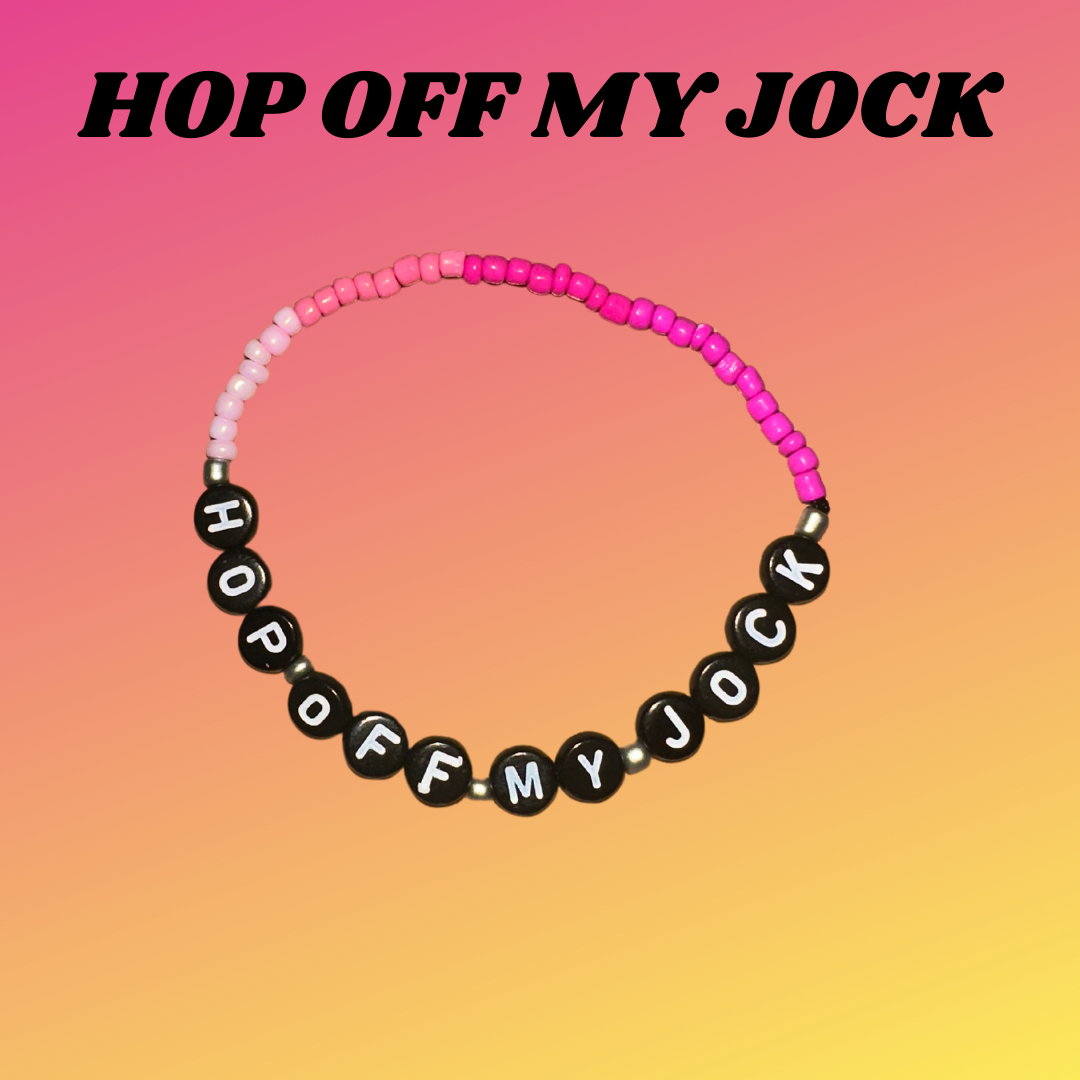 "HOP OFF" Bracelet